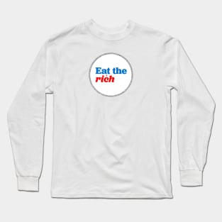 Eat the Rich Long Sleeve T-Shirt